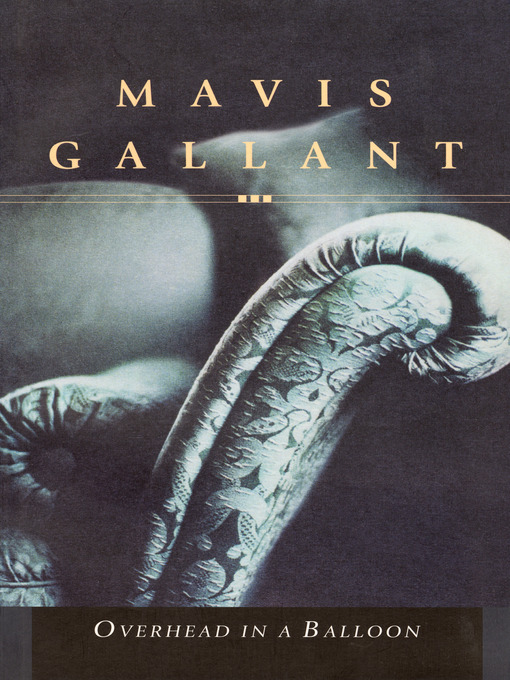 Title details for Overhead in a Balloon by Mavis Gallant - Available